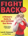 Fight Back A Woman's Guide to Selfdefense that Works