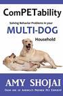ComPETability Solving Behavior Problems in Your MultiDog Household