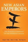 New Asian Emperors The Business Strategies of the Overseas Chinese