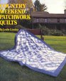 Country Weekend Patchwork Quilts: 26 Quilts to Make With Time-Saving Shortcuts and Techniques