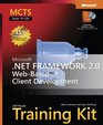MCTS SelfPaced Training Kit  Microsoft  NET Framework 20 WebBased Client Development