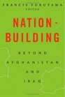 NationBuilding  Beyond Afghanistan and Iraq