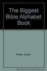 The Biggest Bible Alphabet Book