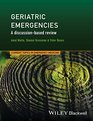 Geriatric Emergencies A Discussionbased Review