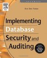 Implementing Database Security and Auditing Includes Examples for Oracle SQL Server DB2 UDB Sybase