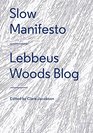Slow Manifesto Lebbeus Woods Blog