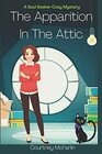 The Apparition in the Attic: A Soul Seeker Cozy Mystery #1 (Soul Seeker Cozy Mystery Series)