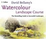 David Bellamy's Watercolour Landscape Course The Bestselling Guide to Successful Landscapes