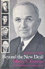 Beyond the New Deal Harry S Truman and American Liberalism
