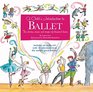 A Child's Introduction to Ballet The Stories Music and Magic of Classical Dance