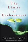 The Limits of Enchantment : A Novel