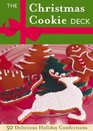 The Christmas Cookie Deck 50 Delicious Holiday Confections