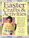Easter Crafts and Activities A Practical Guide for Christian Education Directors and Sunday School Teachers