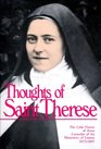 Thoughts of St Therese The Little Flower of Jesus Carmelite of the Monastery of Lisieux 1873  1897