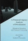 A FinancialAgency Analysis of Privatization Managerial Incentives and Financial Contracting