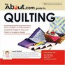 Aboutcom Guide to Quilting From Pattern to PatchworkCreative Projects You Can Finish in Under a Week