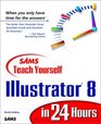Sams Teach Yourself Illustrator 8 in 24 Hours