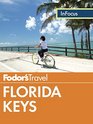 Fodor's In Focus Florida Keys: with Key West, Marathon & Key Largo (Travel Guide)
