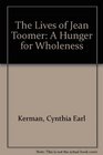 The Lives of Jean Toomer A Hunger for Wholeness