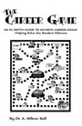 The Career Game An In Depth Guide To Achieve Carer Goalshelping Solve The Student Dilemna