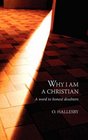 Why I am a Christian A Word to Honest Doubters