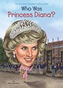 Who Was Princess Diana? (Who Was...?)