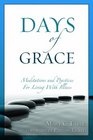 Days of Grace Meditation and Practices for Living With Illness