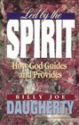 Led by the Spirit How God Guides and Provides