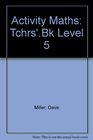 Activity Maths Tchrs'Bk Level 5