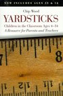 Yardsticks Children in the Classroom Ages 414  A Resource for Parents and Teachers