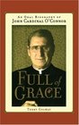 Full of Grace An Oral Biography of John Cardinal O'Connor