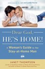 Dear God He's Home A Woman's Guide to Her StayatHome Man