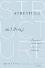Structure and Being A Theoretical Framework for a Systematic Philosophy