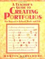 A Teacher's Guide to Creating Portfolios For Success in School Work and Life