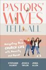 Pastors' Wives Tell All Navigating Real Church Life with Honesty and Humor