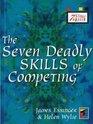 The Seven Deadly Skills of Competing