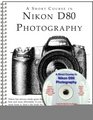 A Short Course in Nikon D80 Photography book/ebook