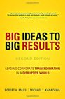 BIG Ideas to BIG Results Leading Corporate Transformation in a Disruptive World
