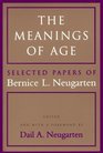 The Meanings of Age  Selected Papers