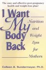 I Want My Body Back: Nutrition and Weight Loss for Mothers