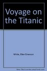 Voyage on the  Titanic