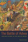 The Battle of Adwa African Victory in the Age of Empire