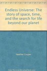 Endless Universe The story of space time and the search for life beyond our planet