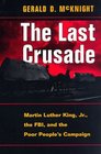 The Last Crusade Martin Luther King Jr the Fbi and the Poor People's Campaign