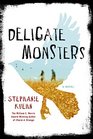 Delicate Monsters A Novel