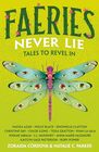 Faeries Never Lie Tales to Revel In