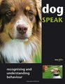 Dog Speak: Recognising and Understanding Behaviour