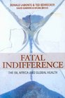 Fatal Indifference The G8 Africa and Global Health
