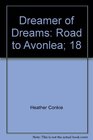 Dreamer of Dreams  Road ot Avonlea