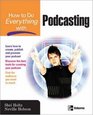 How to Do Everything with Podcasting